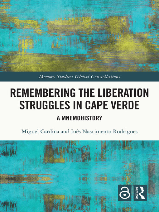 Title details for Remembering the Liberation Struggles in Cape Verde by Miguel Cardina - Available